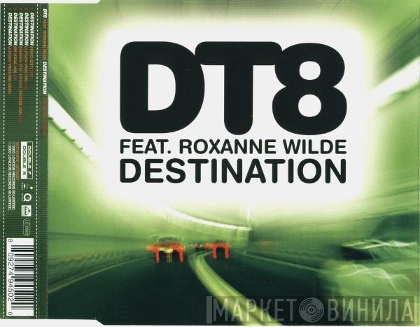 Feat. DT8 Project  Roxanne Wilde  - Destination