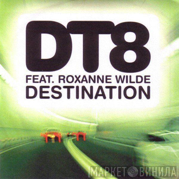 Feat. DT8 Project  Roxanne Wilde  - Destination