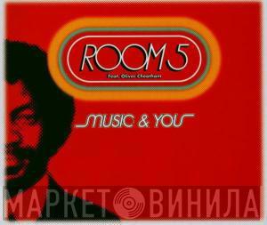 Feat. Room 5  Oliver Cheatham  - Music & You