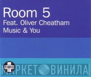 Feat. Room 5  Oliver Cheatham  - Music & You