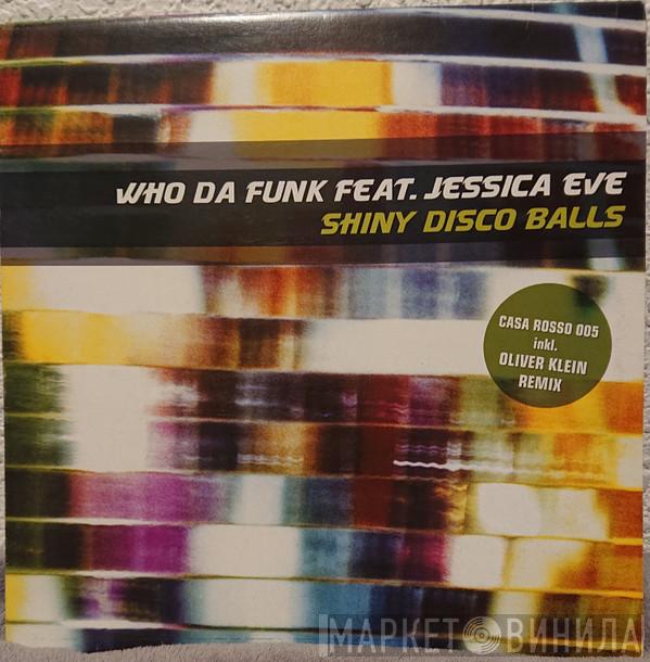 Feat. Who Da Funk  Jessica Eve  - Shiny Disco Balls