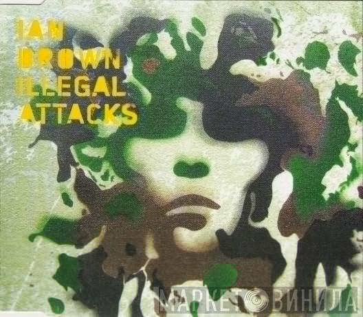 Feat. Ian Brown  Sinéad O'Connor  - Illegal Attacks