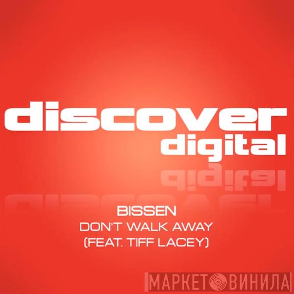 Feat. Bissen  Tiff Lacey  - Don't Walk Away