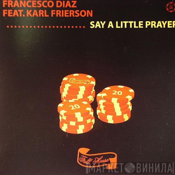 Feat. Francesco Diaz  Karl Frierson  - Say A Little Prayer
