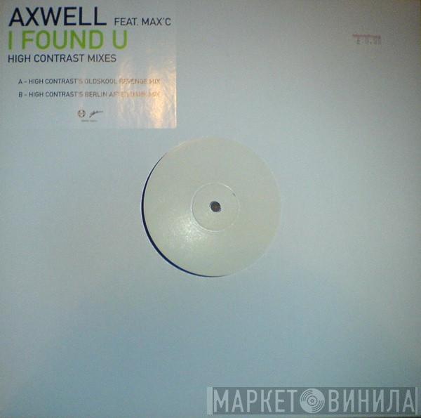 Feat. Axwell  Max'C  - I Found U (High Contrast Mixes)