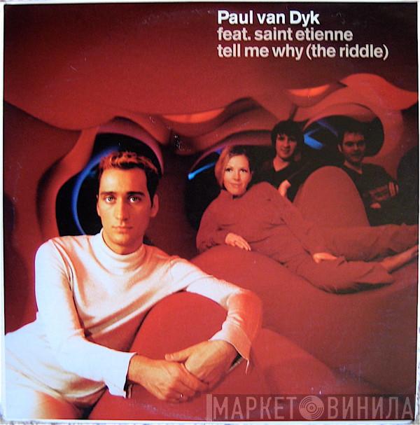 Feat. Paul van Dyk  Saint Etienne  - Tell Me Why (The Riddle)