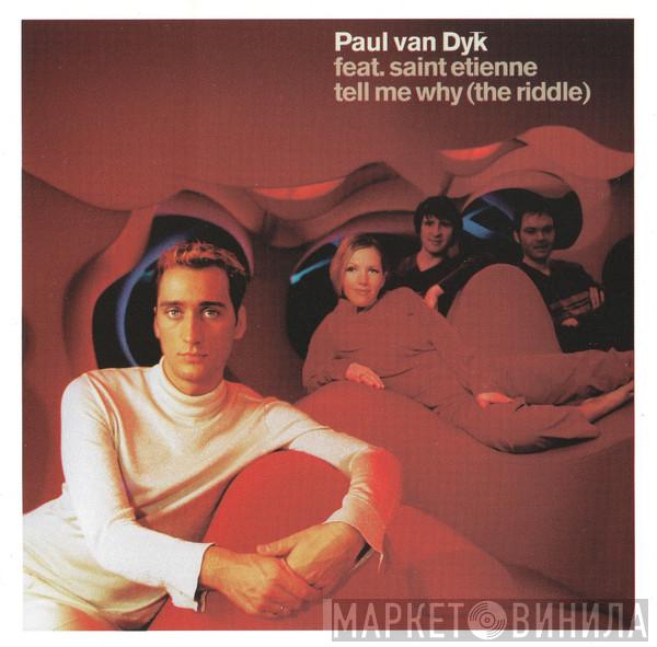 Feat. Paul van Dyk  Saint Etienne  - Tell Me Why (The Riddle)