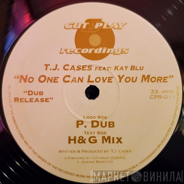 Feat. TJ Cases  Kat Blu  - No One Can Love You More