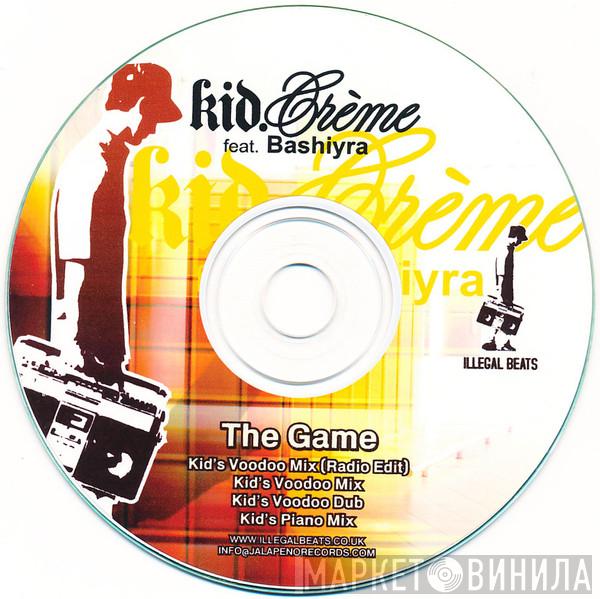 Feat. Kid Crème  Bashiyra  - The Game