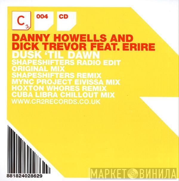 Feat. Danny Howells & Dick Trevor  Erire  - Dusk 'Til Dawn