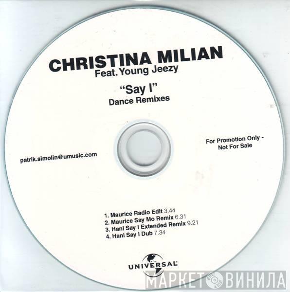 Feat. Christina Milian  Young Jeezy  - Say I (Dance Remixes)