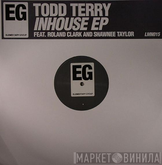 Feat. Todd Terry And Roland Clark  Shawnee Taylor  - Inhouse EP