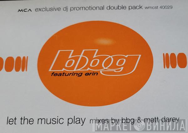 Feat. BBG  Erin Lordan  - Let The Music Play
