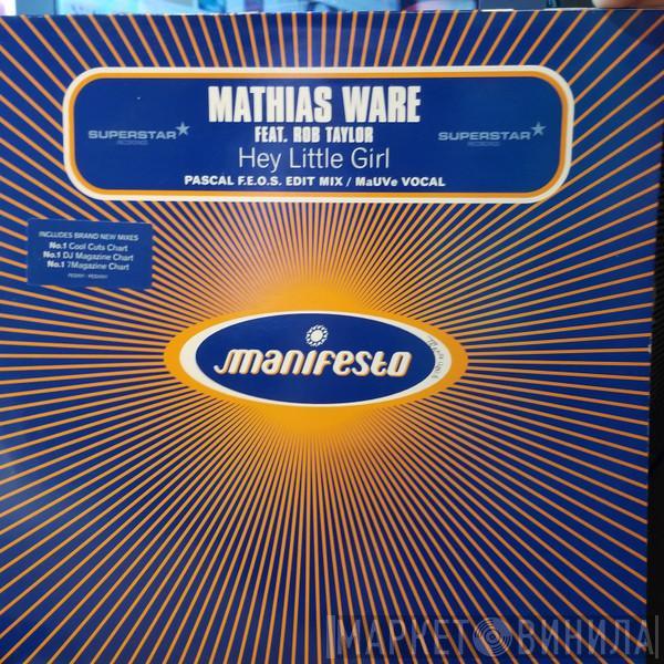 Feat. Mathias Ware  Rob Taylor  - Hey Little Girl
