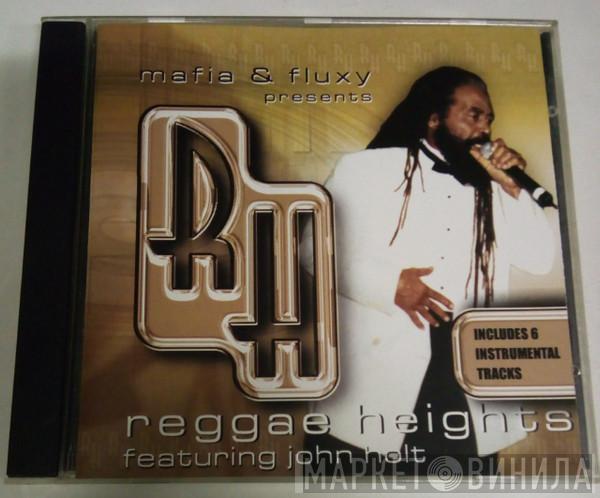 Feat. Mafia & Fluxy  John Holt  - Reggae Heights