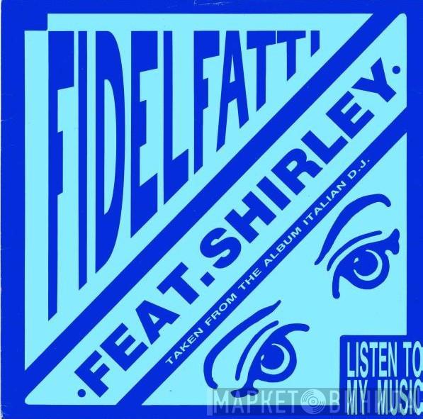 Feat. Piero Fidelfatti  Shirley  - Listen To My Music