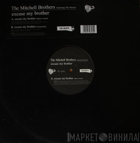 Feat. The Mitchell Brothers  The Streets  - Excuse My Brother