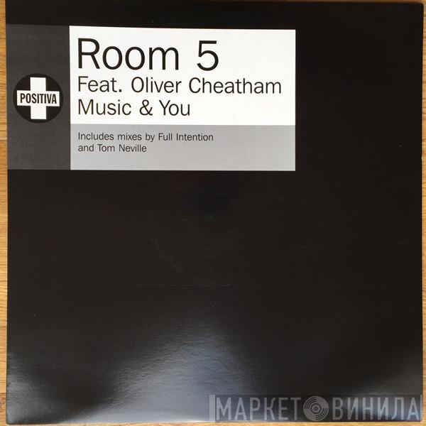 Feat. Room 5  Oliver Cheatham  - Music & You