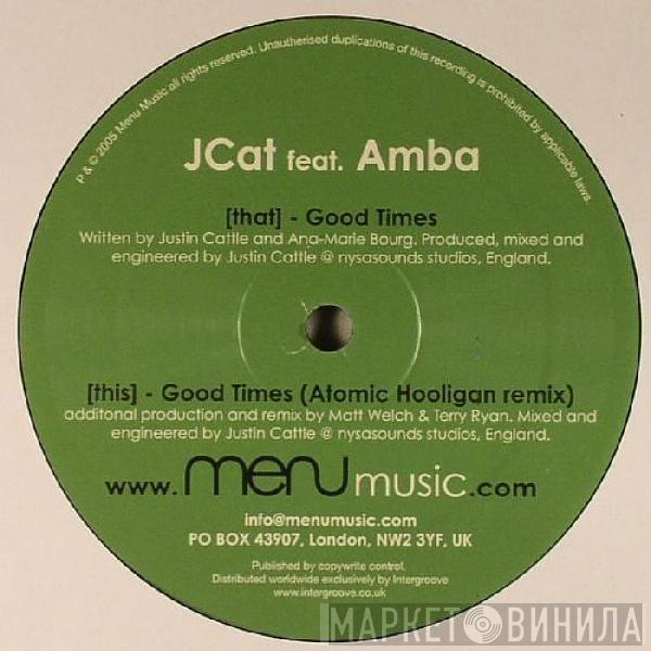 Feat. JCat  Amba   - Good Times