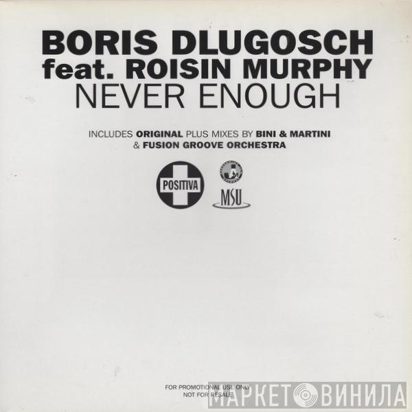 Feat. Boris Dlugosch  Róisín Murphy  - Never Enough