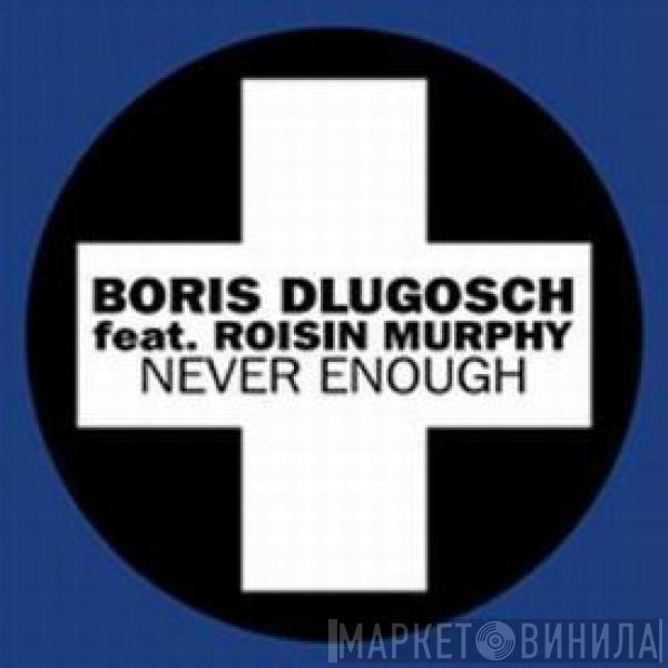 Feat. Boris Dlugosch  Róisín Murphy  - Never Enough