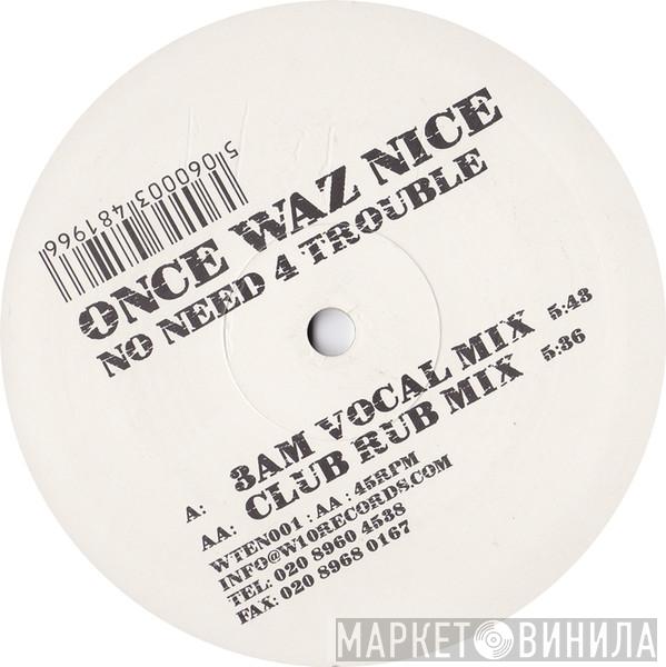 Feat. Once Waz Nice  Shena  - No Need 4 Trouble