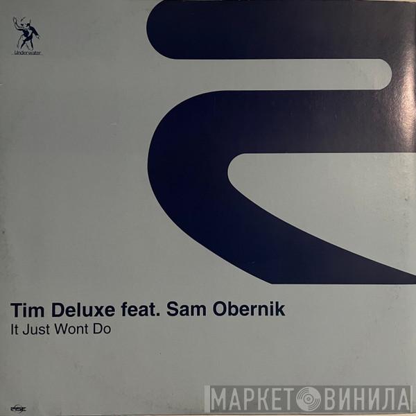 Feat. Tim Deluxe  Sam Obernik  - It Just Wont Do