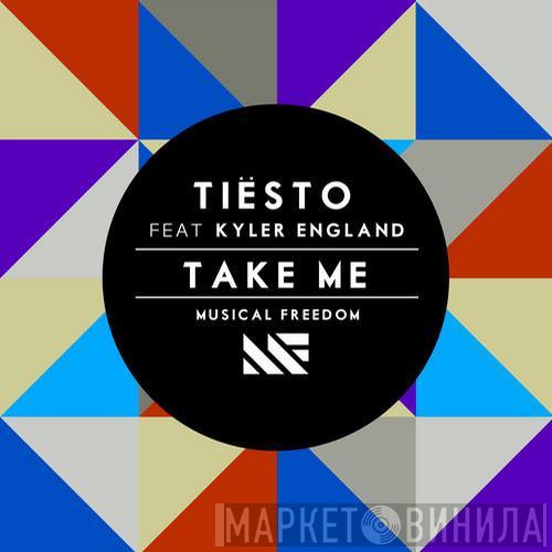 Feat. DJ Tiësto  Kyler England  - Take Me