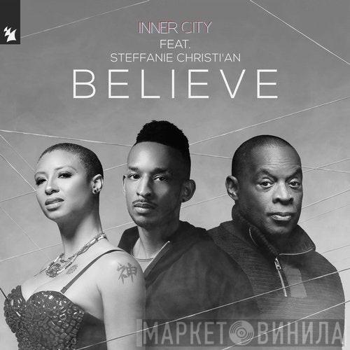 Feat. Inner City  Steffanie Christian  - Believe