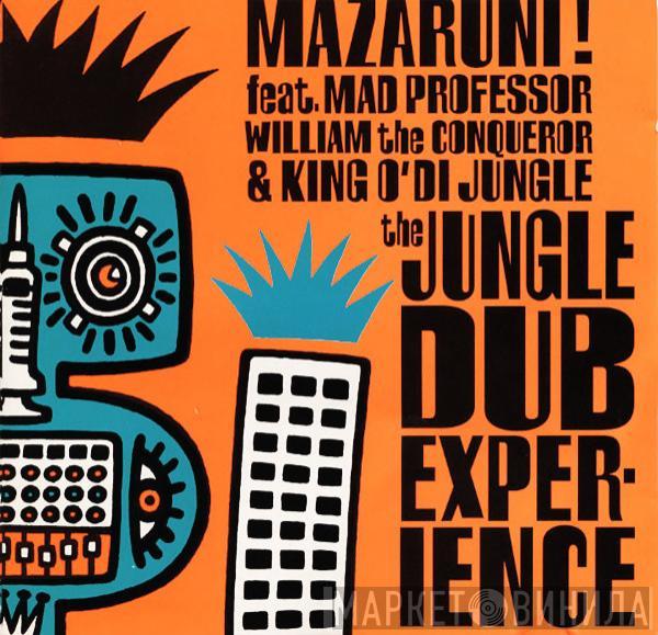 Feat. Mazaruni! , Mad Professor & William The Conqueror  King O' Di Jungle  - The Jungle Dub Experience