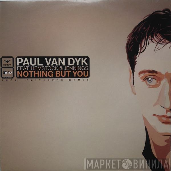 Feat. Paul van Dyk  Hemstock & Jennings  - Nothing But You