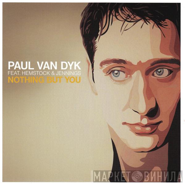 Feat. Paul van Dyk  Hemstock & Jennings  - Nothing But You