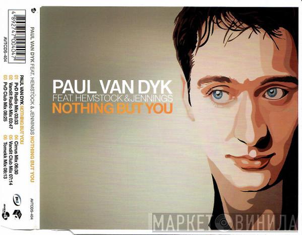 Feat. Paul van Dyk  Hemstock & Jennings  - Nothing But You