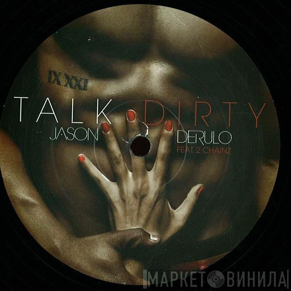 Feat. Jason Derulo  2 Chainz  - Talk Dirty (Remixes)