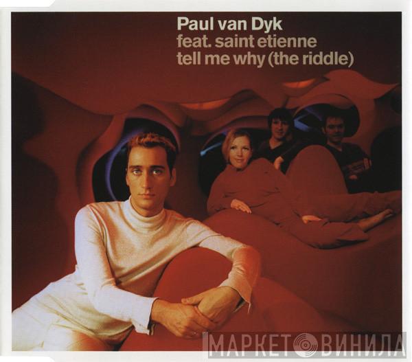 Feat. Paul van Dyk  Saint Etienne  - Tell Me Why (The Riddle)