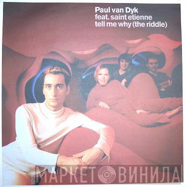 Feat. Paul van Dyk  Saint Etienne  - Tell Me Why (The Riddle)
