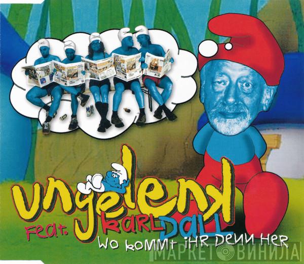 Feat. Schauorchester Ungelenk  Karl Dall  - Wo Kommt Ihr Denn Her