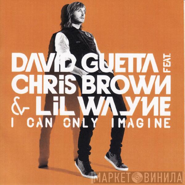 Feat. David Guetta & Chris Brown   Lil Wayne  - I Can Only Imagine