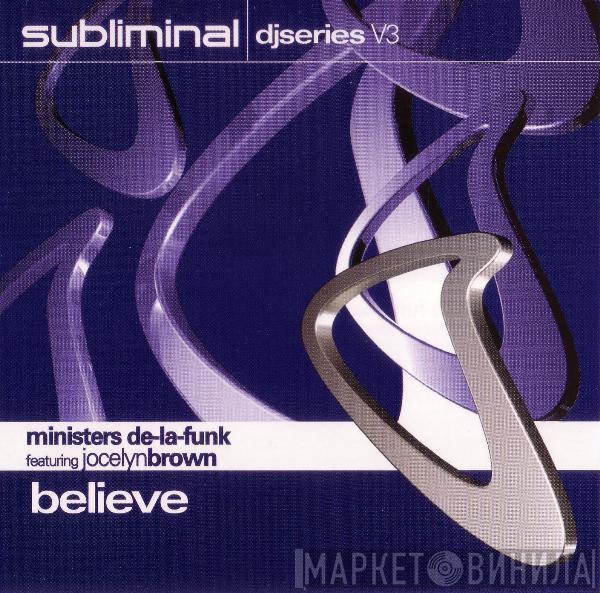 Feat. Ministers De-La-Funk  Jocelyn Brown  - Believe (Djseries V3)