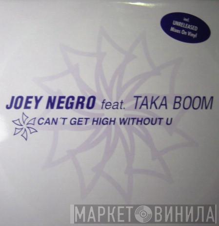 Feat. Joey Negro  Taka Boom  - Can't Get High Without U