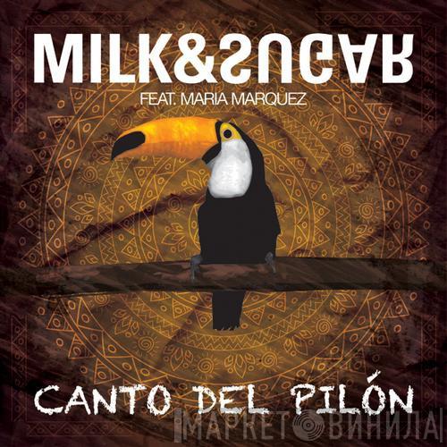 Feat. Milk & Sugar  Maria Marquez  - Canto Del Pilón