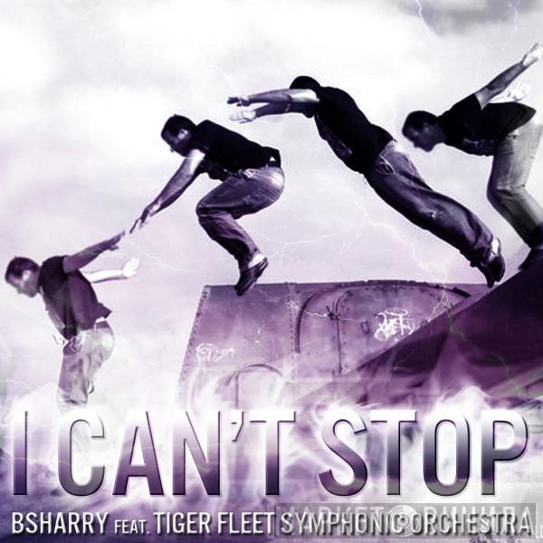 Feat. Bsharry  Tiger Fleet Symphonic Orchestra  - I Can't Stop
