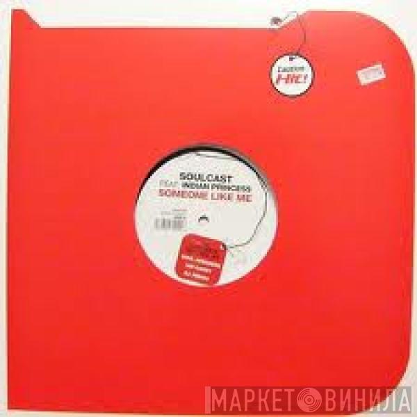 Feat. Soulcast   Indian Princess  - Someone Like Me