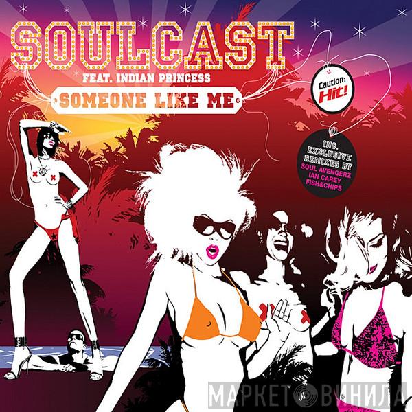 Feat. Soulcast   Indian Princess  - Someone Like Me