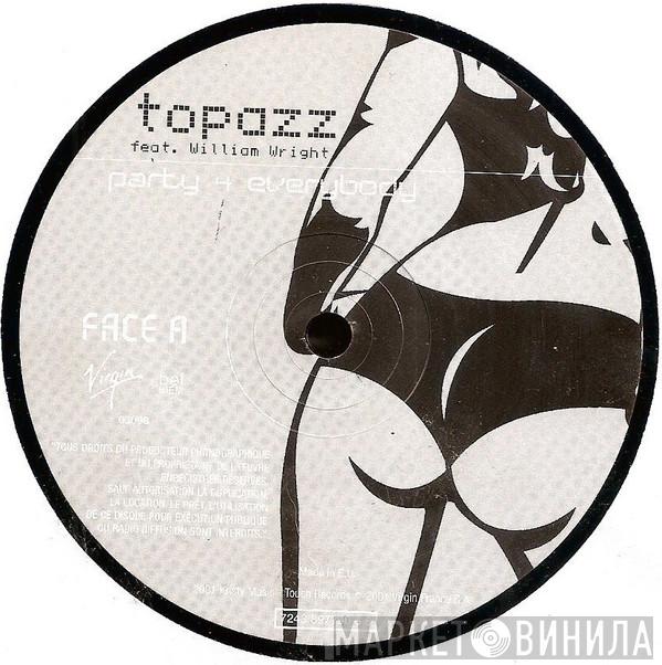 Feat. Topazz  William Wright  - Party 4 Everybody