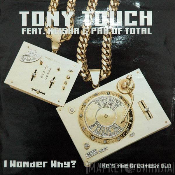 Feat. Tony Touch & Keisha of Pamela Long  Total  - I Wonder Why? (He's The Greatest DJ)