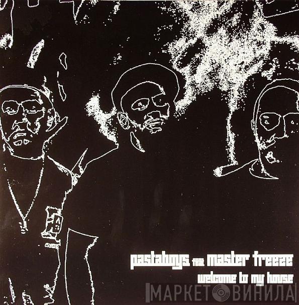 Feat. Pastaboys  Master Freez  - Welcome To My House