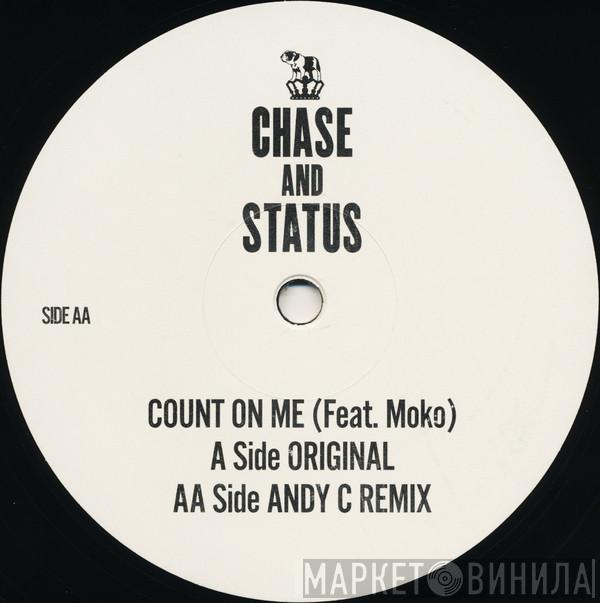 Feat. Chase & Status  Moko   - Count On Me