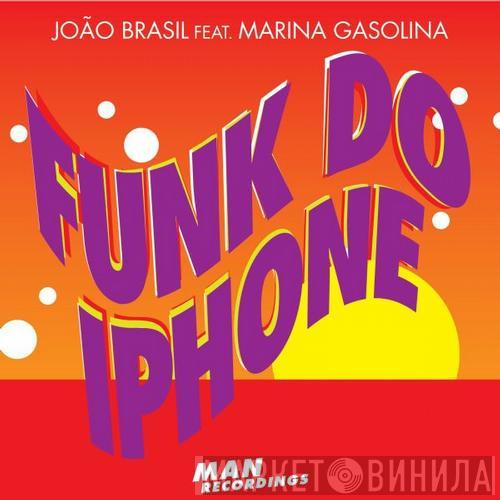 Feat. João Brasil  Marina Gasolina  - Funk Do Iphone