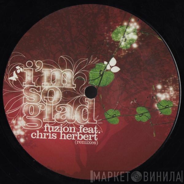 Feat. Fuzion  Chris Herbert  - I'm So Glad (Remixes)